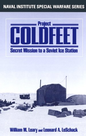 9781557505149: Project COLDFEET: Secret Mission to a Soviet Ice Station (Naval Institute Special Warfare Series)