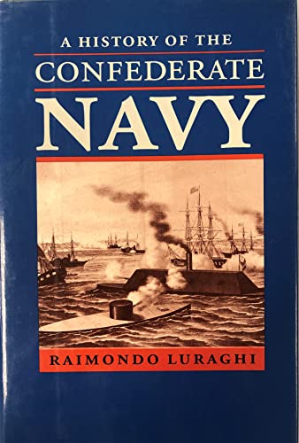 Beispielbild fr A History of the Confederate Navy zum Verkauf von Books of the Smoky Mountains