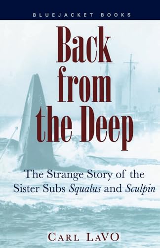 Stock image for Back from the Deep: The Strange Story of the Sister Subs 'Squalus' and 'Sculpin' for sale by ThriftBooks-Atlanta