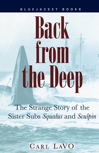 Stock image for Back from the Deep: The Strange Story of the Sister Subs 'Squalus' and 'Sculpin' for sale by ThriftBooks-Atlanta