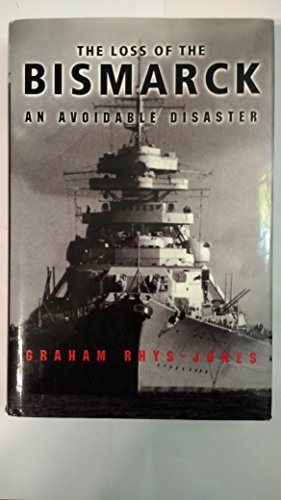 The Loss of the Bismark: An Avoidable Disaster