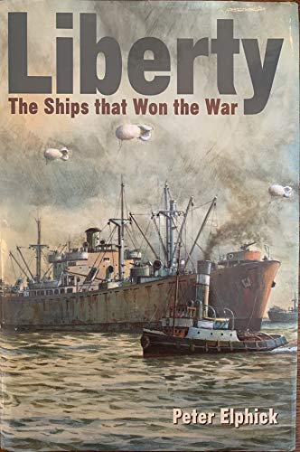 Stock image for Liberty: The Ships That Won the War for sale by Crestview Books
