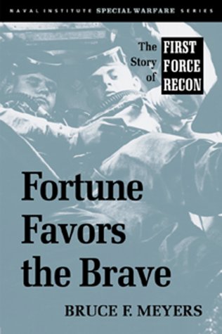 Beispielbild fr Fortune Favors the Brave: The Story of First Force Recon (Naval Institute Special Warfare Series) zum Verkauf von HPB-Emerald
