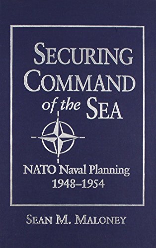 9781557505620: Securing Command of the Sea: NATO Naval Planning, 1948-1954