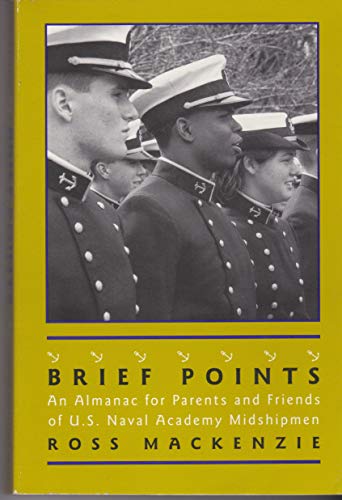 Beispielbild fr Brief Points: An Almanac for Parents and Friends of U.S. Naval Academy Midshipmen zum Verkauf von Bookplate