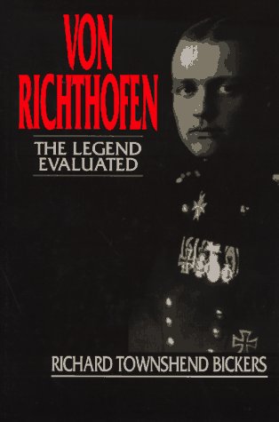 Stock image for Von Richthofen: The Legend Evaluated for sale by Book Bear