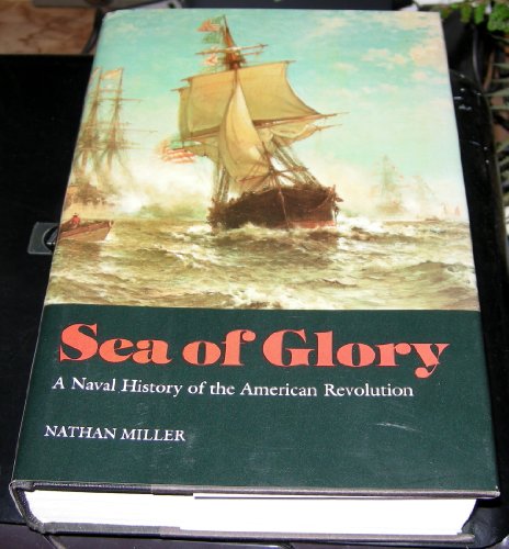 Stock image for Sea of Glory: A Naval History of the American Revolution for sale by Irish Booksellers