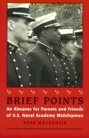 Beispielbild fr Brief Points: An Almanac for Parents and Friends of U.S. Naval Academy Midshipmen zum Verkauf von Wonder Book