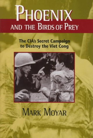 Imagen de archivo de Phoenix and the Birds of Prey: The Cia's Secret Campaign to Destroy the Viet Cong a la venta por Books of the Smoky Mountains