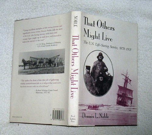 9781557506276: That Others Might Live: U.S. Life-saving Service, 1878-1915