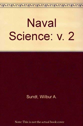 Stock image for Naval Science, Vol. 2: Maritime History and Nautical Sciences for the NJROTC Student for sale by HPB Inc.