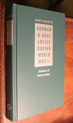 9781557506412: German U-Boat Losses During World War II: Details of Destruction