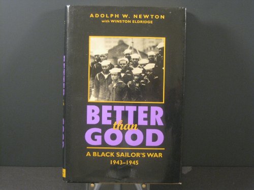 Stock image for Better Than Good: A Black Sailor's War, 1943-1945 for sale by Booketeria Inc.