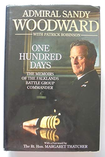 One Hundred Days: The Memoirs of the Falklands Battle Group Commander (9781557506511) by Woodward, Sandy; Robinson, Patrick