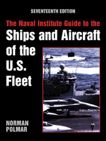 Beispielbild fr The Naval Institute Guide to the Ships and Aircraft of the U. S. Fleet zum Verkauf von Better World Books