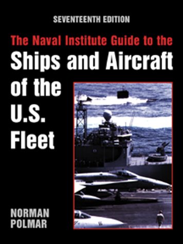 Imagen de archivo de The Naval Institute Guide to the Ships and Aircraft of the U.S. Fleet a la venta por SecondSale