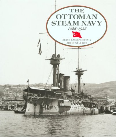 9781557506597: The Ottoman Steam Navy 1828-1923