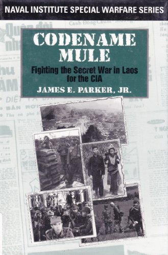 Imagen de archivo de Codename Mule: Fighting the Secret War in Laos for the CIA (Naval Institute Special Warfare Series) a la venta por Martin Nevers- used & rare books