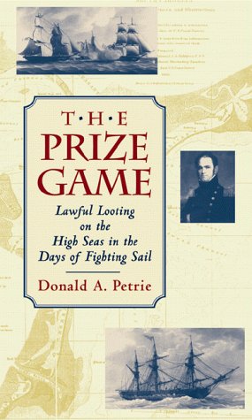 Beispielbild fr The Prize Game: Lawful Looting on the High Seas in the Days of Fighting Sail zum Verkauf von Books of the Smoky Mountains