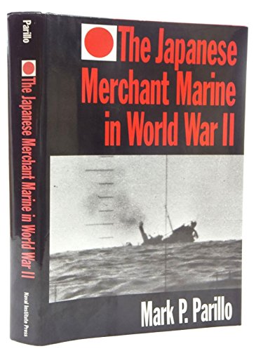 9781557506771: The Japanese Merchant Marine in World War II