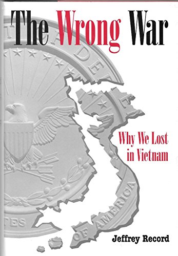 9781557506993: The Wrong War: Why We Lost in Vietnam