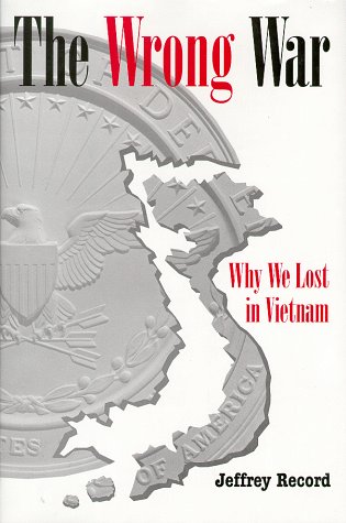Stock image for Wrong War: Why We Lost in Vietnam for sale by ThriftBooks-Dallas