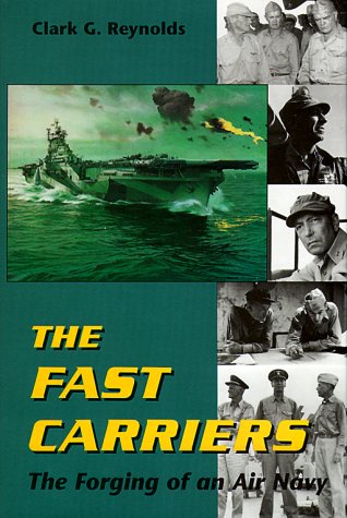 Stock image for The Fast Carriers : The Forging of an Air Navy for sale by Better World Books: West