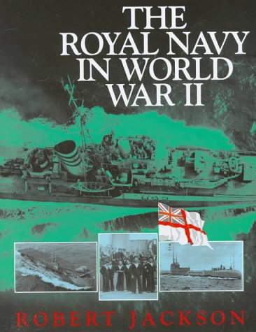 Royal Navy in World War II - Jackson, Robert