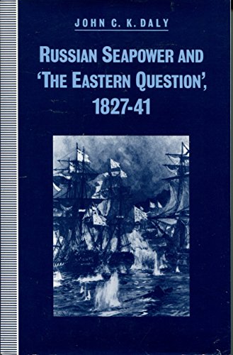 Beispielbild fr Russian Seapower and "The Eastern Question", 1827-41 zum Verkauf von Better World Books: West