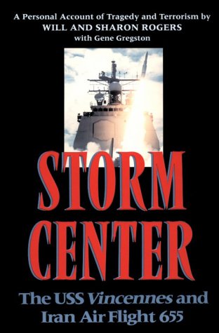 Stock image for Storm Center: The Uss Vincennes and Iran Air Flight 655 : A Personal Account of Tragedy and Terrorism for sale by Books of the Smoky Mountains