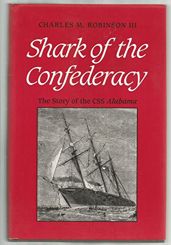 Beispielbild fr Shark of the Confederacy : The Story of the CSS Alabama zum Verkauf von Better World Books