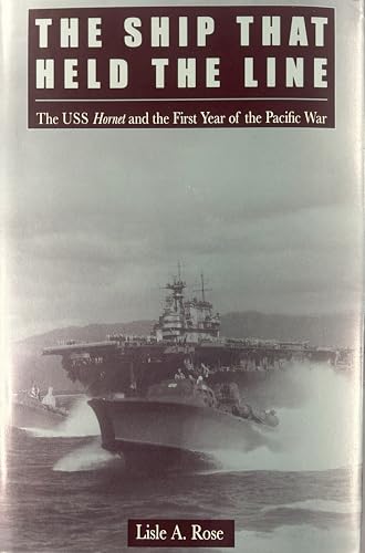 Imagen de archivo de The Ship That Held the Line: The U.S.S. Hornet and the First Year of the Pacific War a la venta por Books of the Smoky Mountains