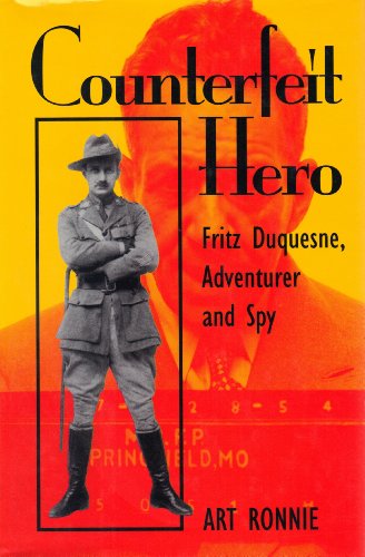 Counterfeit Hero Fritz Duquesne, Adventurer and Spy