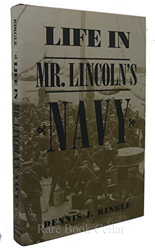 LIFE IN MR. LINCOLN'S NAVY.