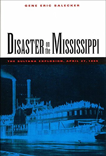 Imagen de archivo de Disaster on the Mississippi: The Sultana Explosion, April 27, 1865 a la venta por ThriftBooks-Dallas