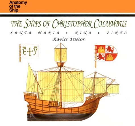 9781557507556: The Ships of Christopher Columbus: Santa Maria, Nina, Pinta (Anatomy of the Ship)