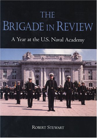 Beispielbild fr Brigade in Review : A Year at the U.S. Naval Academy zum Verkauf von Better World Books