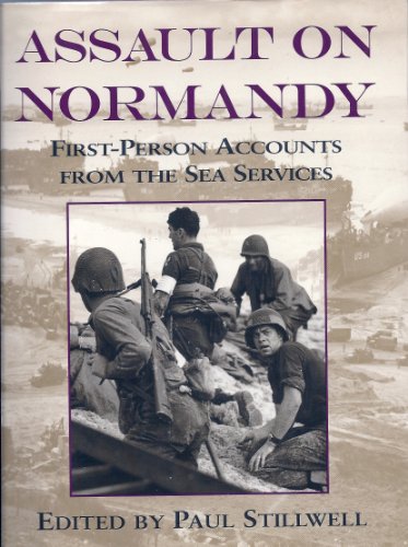 Beispielbild fr Assault on Normandy: First-Person Accounts from the Sea Services zum Verkauf von Books of the Smoky Mountains