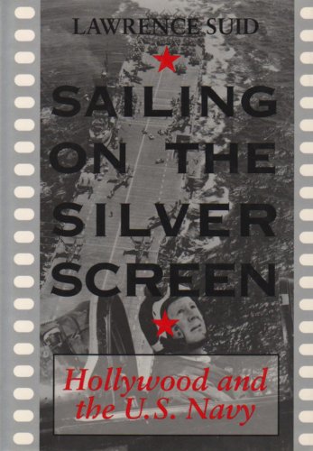 Stock image for Sailing On The Silver Screen Hollywood and the U.S. Navy for sale by Tacoma Book Center