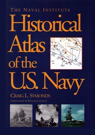 Stock image for The Naval Institute Historical Atlas of the U.S. Navy for sale by Half Price Books Inc.