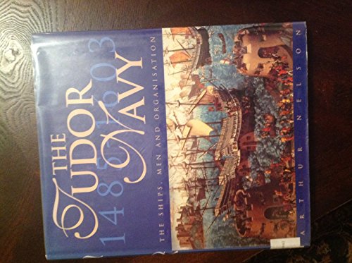 9781557508164: Tudor Navy: The Ships, Men, and Organization, 1483-1603