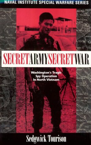 9781557508188: Secret Army, Secret War: Washington's Tragic Spy Operation in North Vietnam (Naval Institute Special Warfare Series)