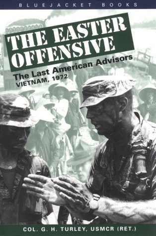 9781557508300: The Easter Offensive: Last American Advisors, Vietnam, 1972 (Bluejacket Books)