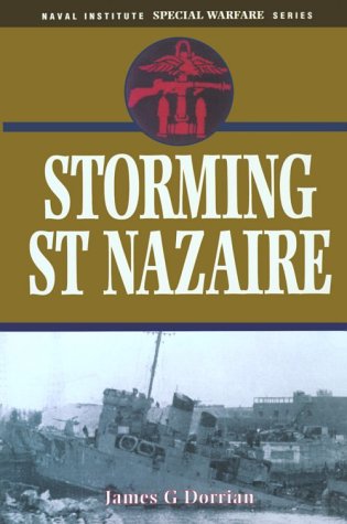 9781557508492: Storming St. Nazaire (Naval Institute Special Warfare Series)