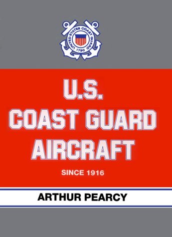 U.S. Coast Guard Aircraft Since 1916