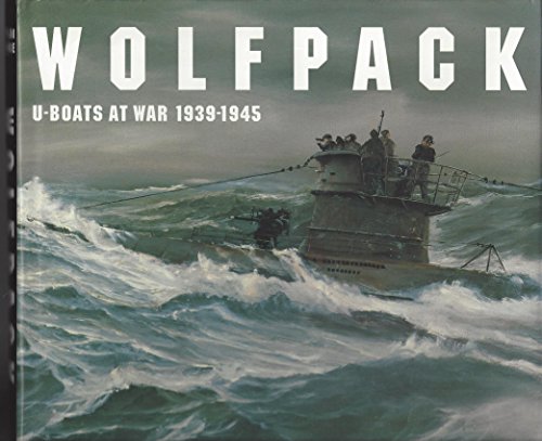 9781557508553: Wolfpack: U-Boats at War, 1939-1945