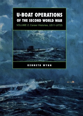 Imagen de archivo de U-Boat Operations of the Second World War, Vol. 2: Career Histories, U511-UIT25 a la venta por Hafa Adai Books