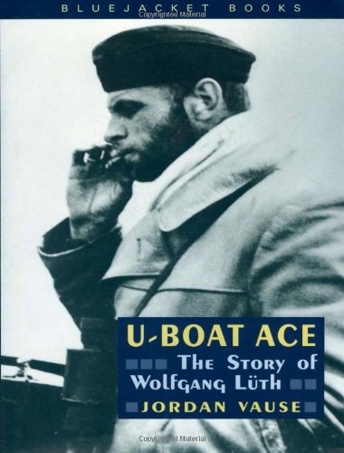 Beispielbild fr U-Boat Ace: The Story of Wolfgang Luth (Bluejacket Books) zum Verkauf von Red's Corner LLC