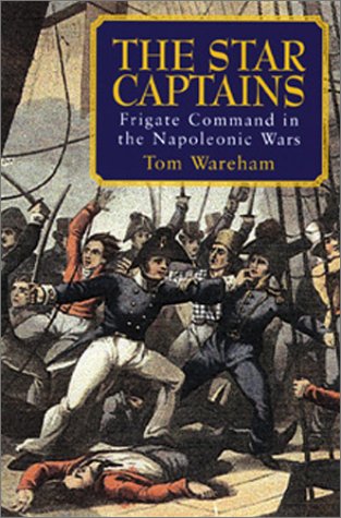 Imagen de archivo de The Star Captains: Frigate Command in the Napoleonic Wars a la venta por Ergodebooks