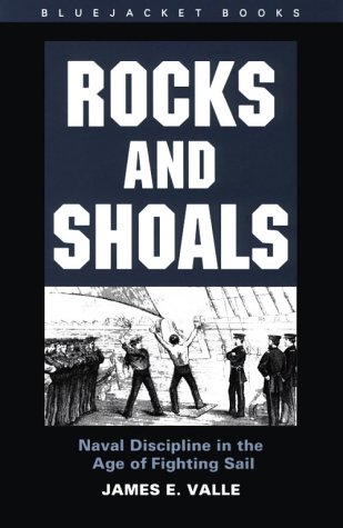 Beispielbild fr Rocks & Shoals: Naval Discipline in the Age of Fighting Sail (Bluejacket Books) zum Verkauf von Redux Books